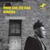 Omar & Zed Bias - Dancing - EP